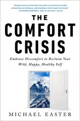 Comfort Crisis: Embrace Discomfort To Reclaim Your Wild, Happy, Healthy Self kaina ir informacija | Saviugdos knygos | pigu.lt