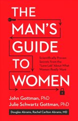 Man's Guide to Women: Scientifically Proven Secrets from the Love Lab About What Women Really Want kaina ir informacija | Saviugdos knygos | pigu.lt