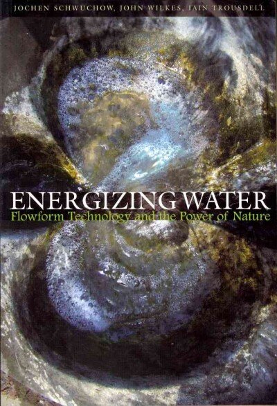 Energizing Water: Flowform Technology and the Power of Nature kaina ir informacija | Socialinių mokslų knygos | pigu.lt