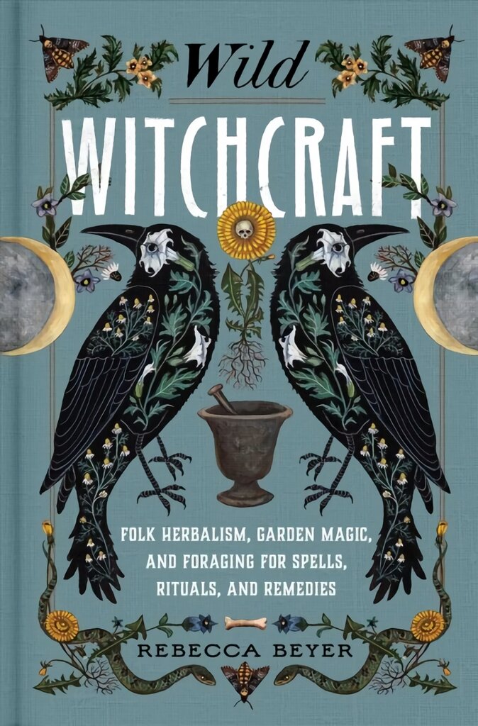 Wild Witchcraft: Folk Herbalism, Garden Magic, and Foraging for Spells, Rituals, and Remedies kaina ir informacija | Saviugdos knygos | pigu.lt