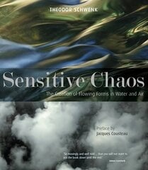 Sensitive Chaos: The Creation of Flowing Forms in Water and Air 2nd Revised edition kaina ir informacija | Ekonomikos knygos | pigu.lt