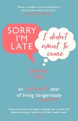 Sorry I'm Late, I Didn't Want to Come: An Introvert's Year of Living Dangerously kaina ir informacija | Saviugdos knygos | pigu.lt