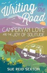 Writing on the Road: Campervan Love and the Joy of Solitude цена и информация | Путеводители, путешествия | pigu.lt