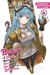 Bofuri: I Don't Want to Get Hurt, so I'll Max Out My Defense., Vol. 6 (light novel) kaina ir informacija | Fantastinės, mistinės knygos | pigu.lt