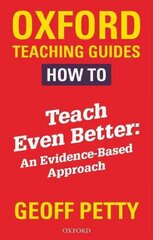 How to Teach Even Better: An Evidence-Based Approach kaina ir informacija | Socialinių mokslų knygos | pigu.lt