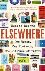 Elsewhere: One Woman, One Rucksack, One Lifetime of Travel kaina ir informacija | Kelionių vadovai, aprašymai | pigu.lt