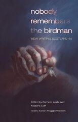 nobody remembers the birdman: New Writing Scotland 40 цена и информация | Рассказы, новеллы | pigu.lt
