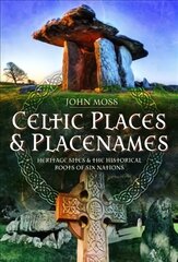 Celtic Places: Heritage Sites and the Historical Roots of Six Nations kaina ir informacija | Kelionių vadovai, aprašymai | pigu.lt