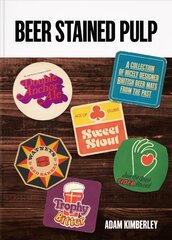 Beer Stained Pulp: A Collection of Nicely Designed British Beer Mats from the Past цена и информация | Книги рецептов | pigu.lt