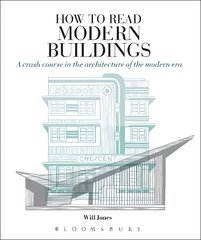 How to Read Modern Buildings: A crash course in the architecture of the modern era kaina ir informacija | Knygos apie architektūrą | pigu.lt