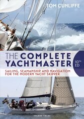 Complete Yachtmaster: Sailing, Seamanship and Navigation for the Modern Yacht Skipper 10th edition 10th edition цена и информация | Книги по социальным наукам | pigu.lt