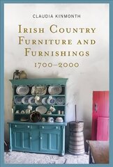 Irish Country Furniture and Furnishings 1700-2000 2020 kaina ir informacija | Knygos apie meną | pigu.lt