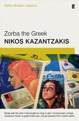 Zorba the Greek: Faber Modern Classics Main - Faber Modern Classics kaina ir informacija | Fantastinės, mistinės knygos | pigu.lt