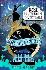 Rose Raventhorpe Investigates: Black Cats and Butlers: Book 1, Book 1 kaina ir informacija | Knygos paaugliams ir jaunimui | pigu.lt