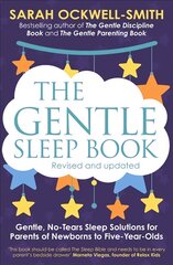Gentle Sleep Book: Gentle, No-Tears, Sleep Solutions for Parents of Newborns to Five-Year-Olds kaina ir informacija | Saviugdos knygos | pigu.lt
