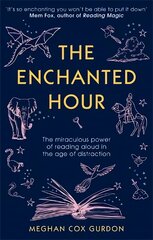 Enchanted Hour: The Miraculous Power of Reading Aloud in the Age of Distraction цена и информация | Самоучители | pigu.lt