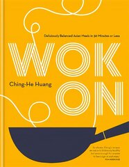 Wok On: Deliciously balanced Asian meals in 30 minutes or less kaina ir informacija | Receptų knygos | pigu.lt