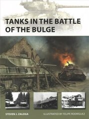 Tanks in the Battle of the Bulge цена и информация | Исторические книги | pigu.lt