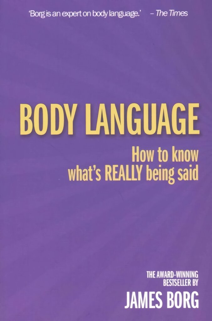 Body Language: How to know what's REALLY being said 3rd edition цена и информация | Saviugdos knygos | pigu.lt