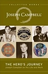 Hero's Journey: Joseph Campbell on His Life and Work 3rd ed. kaina ir informacija | Socialinių mokslų knygos | pigu.lt