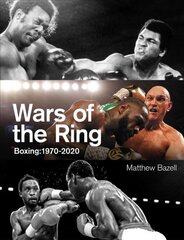 Wars of the Ring: Boxing Classics, 1970-2020 цена и информация | Книги о питании и здоровом образе жизни | pigu.lt