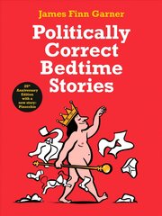 Politically Correct Bedtime Stories: 25th Anniversary Edition with a new story: Pinocchio Main kaina ir informacija | Fantastinės, mistinės knygos | pigu.lt