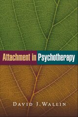 Attachment in Psychotherapy kaina ir informacija | Socialinių mokslų knygos | pigu.lt