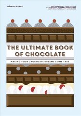 Ultimate Book of Chocolate: Make Your Chocolate Dreams Become a Reality цена и информация | Книги рецептов | pigu.lt