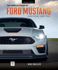 Complete Book of Ford Mustang: Every Model Since 1964-1/2 kaina ir informacija | Kelionių vadovai, aprašymai | pigu.lt