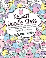 Kawaii Doodle Class: Sketching Super-Cute Tacos, Sushi, Clouds, Flowers, Monsters, Cosmetics, and More, Volume 1 цена и информация | Книги о питании и здоровом образе жизни | pigu.lt