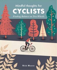 Mindful Thoughts for Cyclists: Finding Balance on Two Wheels цена и информация | Книги для подростков  | pigu.lt