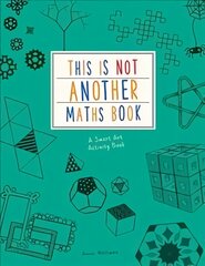 This is Not Another Maths Book: A smart art activity book kaina ir informacija | Knygos mažiesiems | pigu.lt