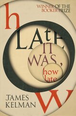 How Late It Was How Late: The classic BOOKER PRIZE winning novel kaina ir informacija | Fantastinės, mistinės knygos | pigu.lt