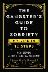 Gangster's Guide to Sobriety: My Life in 12 Steps kaina ir informacija | Socialinių mokslų knygos | pigu.lt