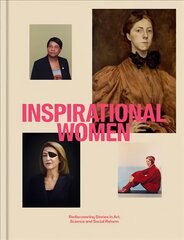 Inspirational Women: Rediscovering Stories in Art, Science and Social Reform цена и информация | Книги по социальным наукам | pigu.lt