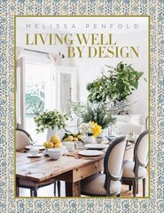 Living Well by Design: Melissa Penfold цена и информация | Самоучители | pigu.lt
