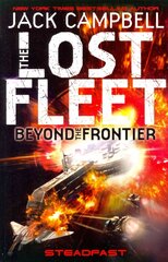 Lost Fleet: Beyond the Frontier - Steadfast Book 4, Lost Fleet Steadfast kaina ir informacija | Fantastinės, mistinės knygos | pigu.lt