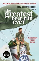 Greatest Beer Run Ever: THE CRAZY TRUE STORY BEHIND THE MAJOR MOVIE STARRING ZAC EFRON AND RUSSELL CROW цена и информация | Энциклопедии, справочники | pigu.lt