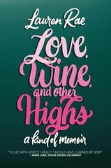 Love, Wine, and Other Highs: A Kind Of Memoir kaina ir informacija | Biografijos, autobiografijos, memuarai | pigu.lt