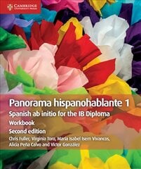 Panorama Hispanohablante 1 Workbook: Spanish ab initio for the IB Diploma 2nd Revised edition, Panorama Hispanohablante 1 Workbook: Spanish ab initio for the IB Diploma цена и информация | Пособия по изучению иностранных языков | pigu.lt