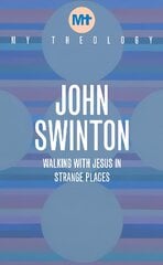 My Theology: Walking with Jesus in Strange Places kaina ir informacija | Dvasinės knygos | pigu.lt
