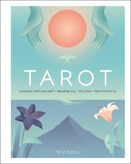 Tarot: Connect With Yourself, Develop Your Intuition, Live Mindfully kaina ir informacija | Saviugdos knygos | pigu.lt