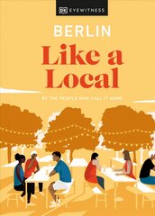 Berlin Like a Local: By the People Who Call It Home цена и информация | Путеводители, путешествия | pigu.lt