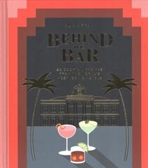 Behind the Bar: 50 Cocktail Recipes from the World's Most Iconic Hotels цена и информация | Книги рецептов | pigu.lt