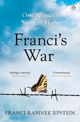 Franci's War: The incredible true story of one woman's survival of the Holocaust kaina ir informacija | Istorinės knygos | pigu.lt