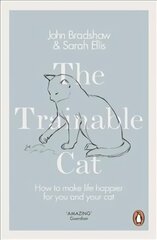 Trainable Cat: How to Make Life Happier for You and Your Cat kaina ir informacija | Enciklopedijos ir žinynai | pigu.lt