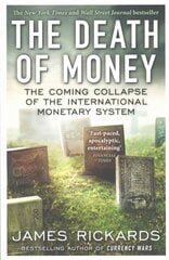 Death of Money: The Coming Collapse of the International Monetary System kaina ir informacija | Ekonomikos knygos | pigu.lt