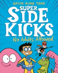 Super Sidekicks: No Adults Allowed kaina ir informacija | Knygos paaugliams ir jaunimui | pigu.lt