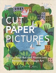 Cut Paper Pictures: Turn Your Art and Photos into Personalized Collages цена и информация | Книги о питании и здоровом образе жизни | pigu.lt