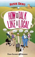 How to Talk Like a Local: A National Phrasebook from the author of Word Perfect kaina ir informacija | Užsienio kalbos mokomoji medžiaga | pigu.lt
